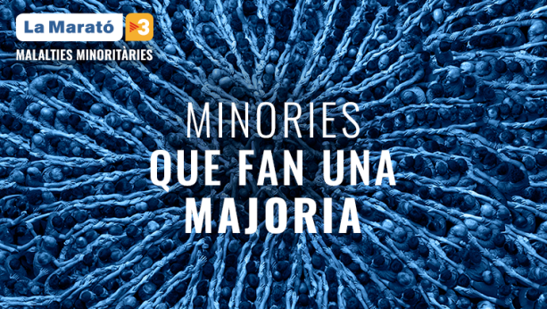 La Marató de TV3: Malalties Minoritàries